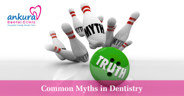 Common Myths in Dentistry