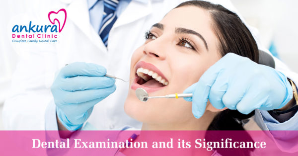 Routine Dental Examination and Its Significance