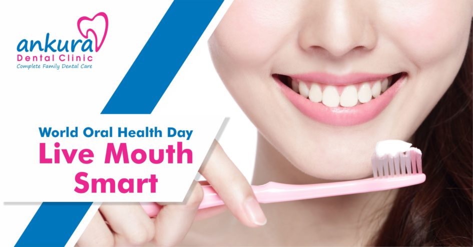World oral health day 2017 – Live Mouth Smart