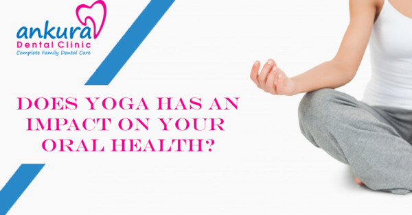 Yoga for Dental Health
